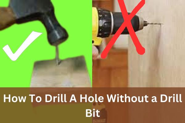 drill a hole without a drill bit