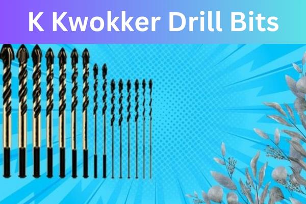 k kwokker drill bits