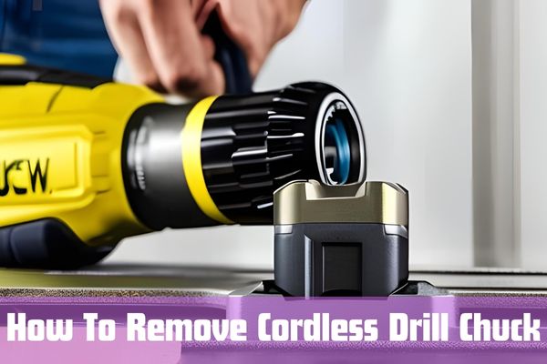 Remove Cordless Drill Chuck