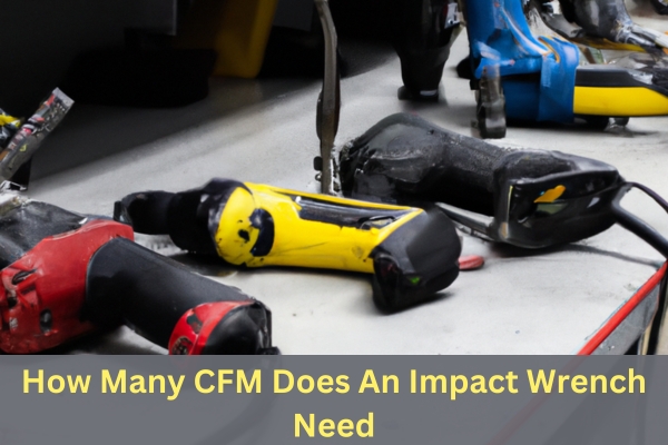 CFM in Impact Wrench