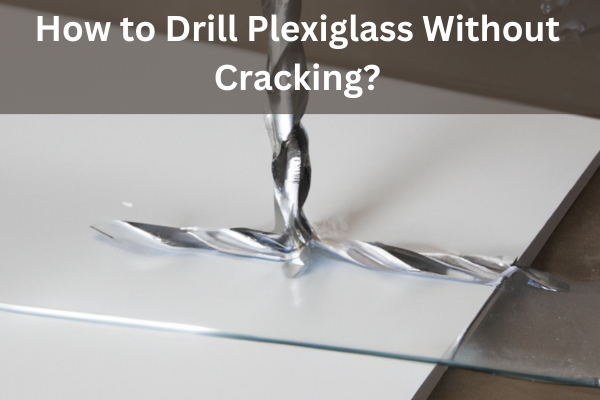 drilling plexiglass